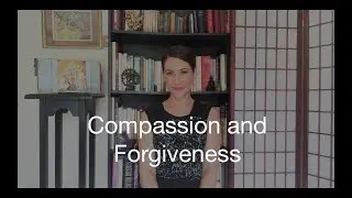 Compassion and Forgiveness