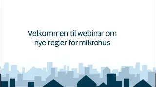 Webinar om nye regler for mikrohus. Presentasjon av veiviser og svar på spørsmål