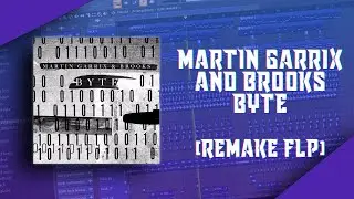 Martin Garrix & Brooks - Byte [Remake FLP]