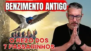 BENZIMENTO DOS 7 PASSARINHOS &mdash; Prote&ccedil;&atilde;o Total Contra Azar, Praga e Maldi&ccedil;&atilde;o