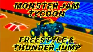 Monster Jam Tycoon Freestyle & Thunder Jump.