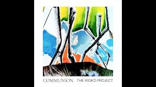 The Kioko Project - Communion (EP)