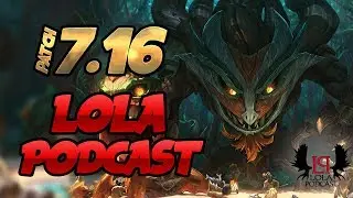 What Can You Keep Playing and What's Bad on Patch 7.16 | LOLA 154 Part 1