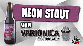 Neon Stout von Varionica | Craft Bier Verkostung #2255
