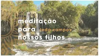 MEDITAÇÃO | Para nossos filhos, com amor