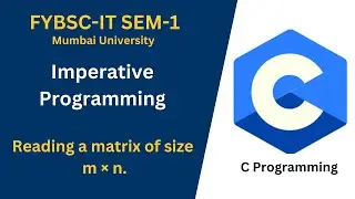 C Programming Tutorial: Reading Matrix | Imperative Programming (Code Mavericks)