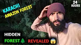 Ye Karachi Hai Ya Amazon Jungle? 😱 Hidden Forest Revealed | 24 Hours challenge | Tiger sajid