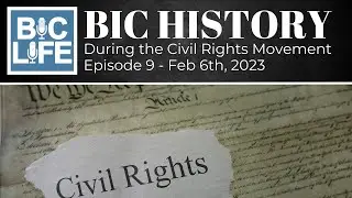 Episode 9 - BIC History: During the Civil Rights Movement