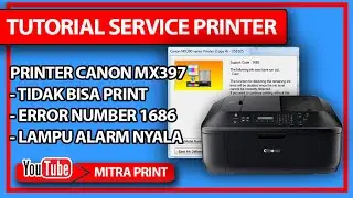 Cara Atasi Printer Canon MX397 Error 1686