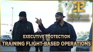 Executive Protection  Training Flight - Based Operations