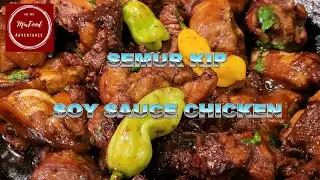 SEMUR KIP.  SOY SAUCE CHICKEN. KETJAP KIP.