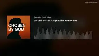 The Final No: Saul's Tragic End on Mount Gilboa