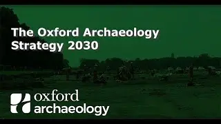 What does the future of archaeology look like? - OA's Strategy 2030