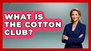 What Is The Cotton Club? - Im a 50s Baby