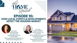 Episode 10: How Local Events & Developments Affect the Housing Market