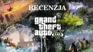 GTA V PC - Recenzja