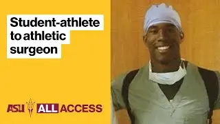 ASU All Access: футбол помогает выпускнику осуществить мечту стать хирургом