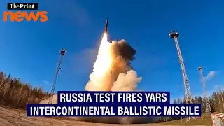 Putin oversees nuclear drills, Russia test fires Yars intercontinental ballistic missile