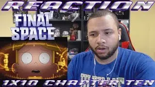 Final Space Season 1 Episode 10 | Chapter Ten | REACTION!! (FINALE)