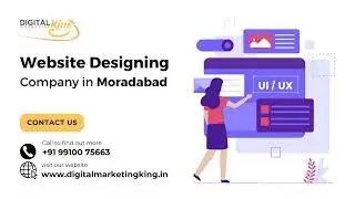 Website Designing Company Moradabad | Website Designing Service Moradabad | Digital Marketing King