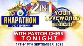 RHAPATHON & YOUR LOVEWORLD SPECIALS SEASON 11 PHASE 3 WITH PASTOR CHRIS| SEPTEMBER 17|