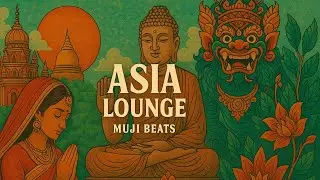 Asia Lounge &ndash; Chill Asian-Inspired Beats | Muji Beats