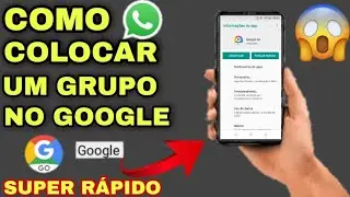 (Muito Fácil!!!😱😱) Como colocar um Grupo do WhatsApp no Google