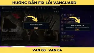 Fix lỗi Vanguard Van: 68 , 84