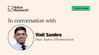 Vinit Sambre discusses DSP's mid-cap and small-cap strategies & market outlook | Value Research