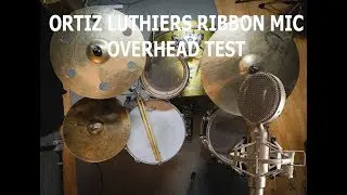Ortiz luthiers ribbon mic, test on DRUMS overhead + Warm Audio WA412,