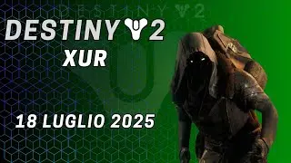 Destiny 2 XUR 18-07-2025 Cosa Vende Questa Settimana?