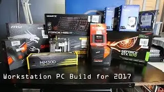 Workstation PC Build  2017