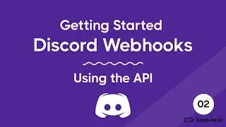 Getting Started with Discord webhooks using the Discord API
