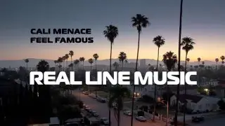 Cali Menace - Feel Famous | Real Line Music