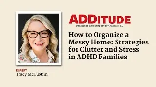 How to Organize a Messy Home: Strategies for Clutter and Stress in ADHD Families