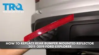 How to Replace Rear Bumper Mounted Reflector 2011-2019 Ford Explorer