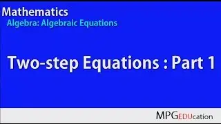 How to Solve Two-step Equations -  Part 1