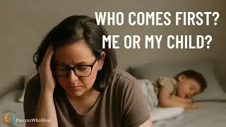 &ldquo;Who Comes First? Me or My Child?&rdquo;