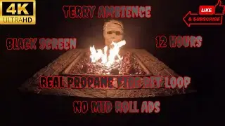 12 Hours 4k Propane Fire Pit  with Mummy Head Night time Ambience Black Screen After 1 Hour Filmed 0