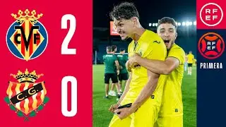 RESUMEN | Villarreal B 2-0 Gimn&aacute;stic de Tarragona | Final Primera RFEF