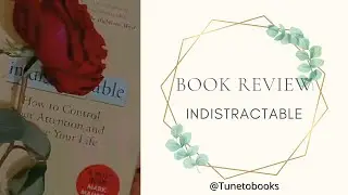 Book Review - Indistractable by Nir Eyal [Tunetobooks]