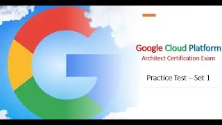 GCP Architect Certification Exam Practice Questions Set 1