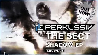 [PERK-DNB021] The Sect - Shadow EP [VJ Medley Promotonial Video] [Perkussiv Music]