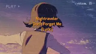 Night Traveler - Don't Forget About Me [AMV/Lyric]
