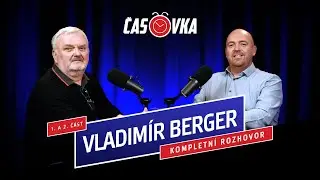 ⏱️ČASOVKA #37 - Vladimír Berger (kompletní rozhovor)