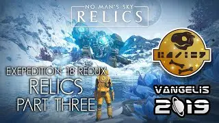 No Man's Sky | Voyagers | PS5 | Normal | Expedition 18 | Redux | Relics | Part 3