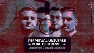 Perpetual Universe & Dual Destress - Cause & Effect