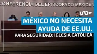 Episcopado Mexicano llama al Estado a asumir su papel en la pacificaci&oacute;n del pa&iacute;s