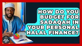 How Do You Budget For Sadaqah In Your Personal Halal Finance? - Halal Finance Guy