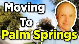 Moving to Palm Springs California 2021 - Everything You Need to Know!